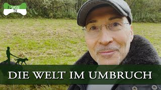 Die Welt im Umbruch - Gassi-TV #18