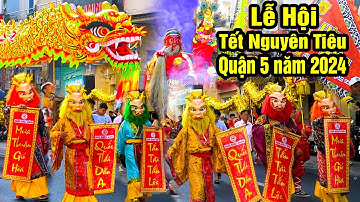 Múa lân sư rồng Tết Nguyên Tiêu Q5 - Cộ Ông Quan Thánh Đế Quân xuất du rằm tháng giêng 2024