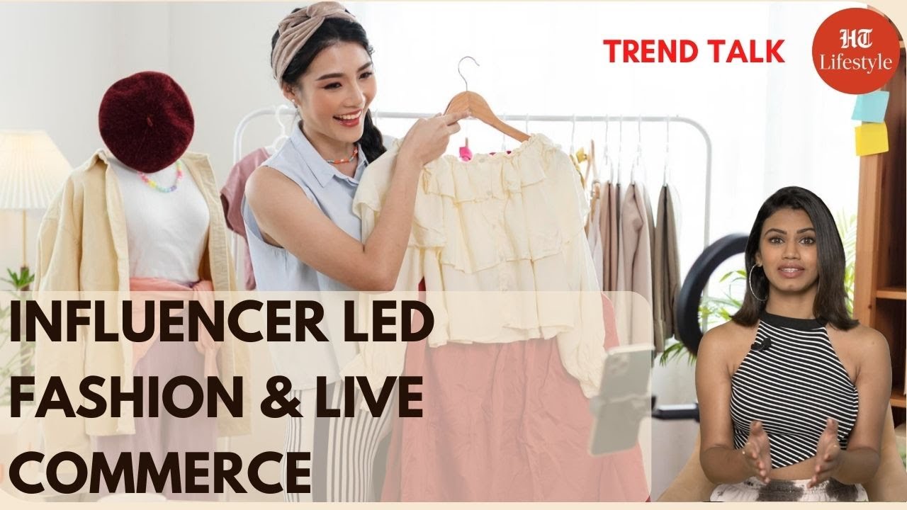 Influencer Led Fashion & Live Commerce | Trend Talk