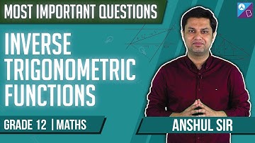 JEE 2023: Most Important Questions of Inverse Trigonometric Functions Class 12 Maths | JEE Mains