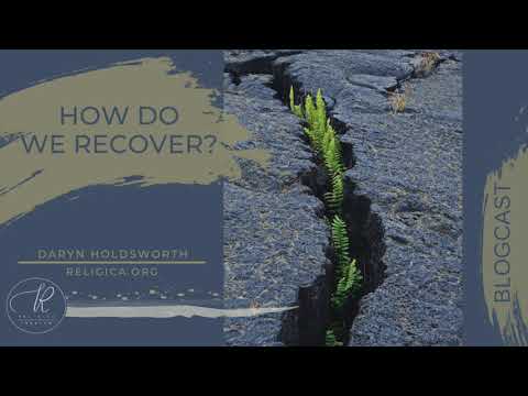 How Do We Recover? -- Daryn Holdsworth