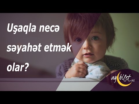 Video: Uşaqlarla Necə Səyahət Etmək Olar