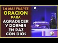 🌛La más fuerte Oracion para Agradecer y DORMIR en Paz con Dios