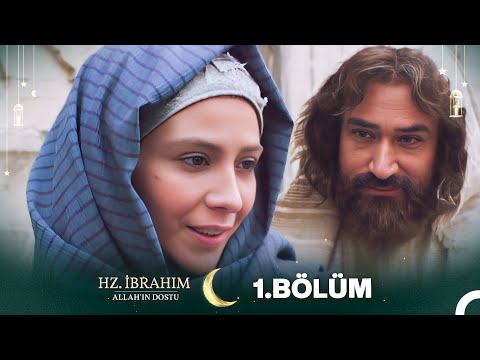 Hz. İbrahim: Allah'ın Dostu 1.Bölüm