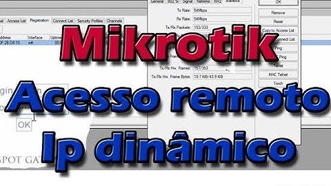 ACESSO REMOTO DE MIKROTIK SEM IP FIXO DE QUALQUER LUGAR 