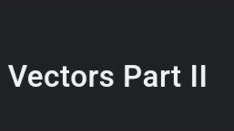 Vectors part 2 - OL - Math - edexcel