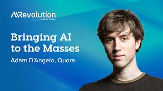 Bringing AI to the Masses with Adam D'Angelo, CEO of Quora