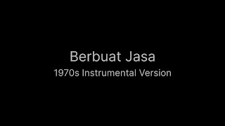 Berbuat Jasa - Malaysian Patriotic March (1970s Instrumental Version)