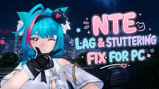 NTE Lag &amp; Stuttering Fix for PC | Neverness to Everness