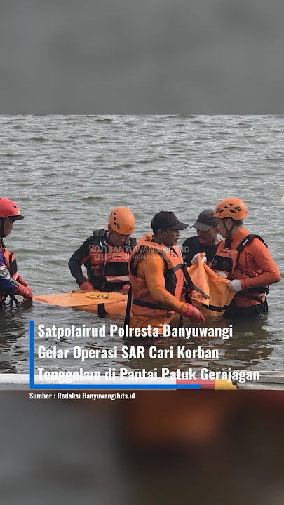 Satpolairud Polresta Banyuwangi Gelar Operasi SAR Cari Korban Tenggelam di Pantai Patuk Gerajagan.