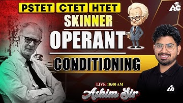 PSTET, CTET, HTET Exam Preaparation 2025 Skinner Operant Conditioning By Ashim Sir