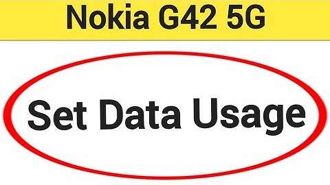 How to set data usage Nokia G42 5G, Nokia G42 5G data limit Kaise lagaen