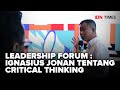 Leadership forum  ignasius jonan tentang critical thinking