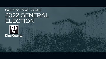 Video Voters’ Guide General Election 2022 - King County