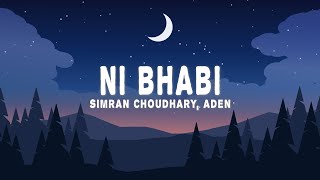 Simran Choudhary, Aden, Raja - Ni Bhabi (Lyrics)