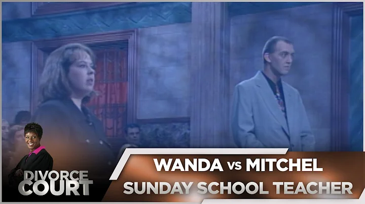 Divorce Court OG- Wanda vs. Mitchel: Sunday School...
