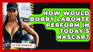 How Would Bobby Labonte Perform In Today