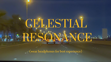 Celestial Resonance: Music Video