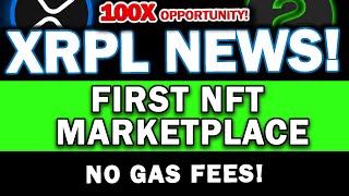 MAJOR XRPL UPDATE! Brand NEW NFT Market GOES LIVE on XRPL! Featuring NO GAS FEES = 100x Opportunity!