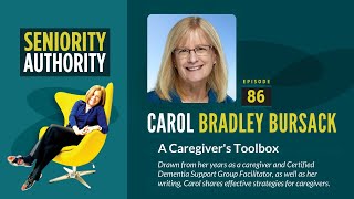 A Caregiver’s Toolbox with Carol Bradley Bursack: Respect, Resilience & Real Talk