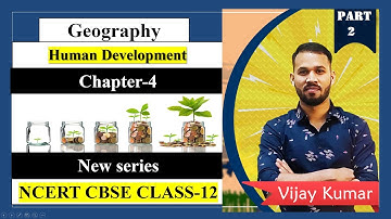 NCERT CH- 4 Human Development (मानव विकास ) | Class 12 Geo | New series | Part-2 | Epaathshaala