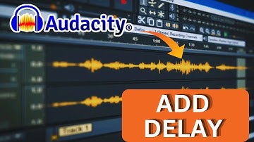 How to Add Delay in Audacity 2025?