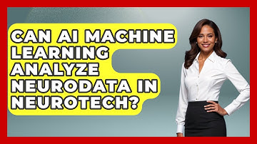Can AI Machine Learning Analyze Neurodata In Neurotech? - Neurotech Insight Pro