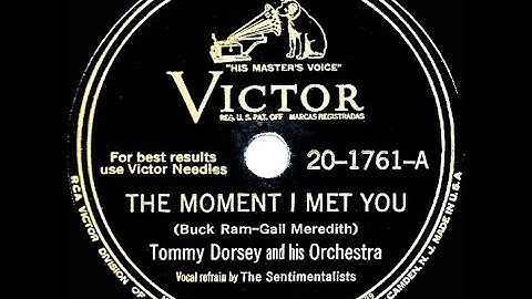 1945 Tommy Dorsey - The Moment I Met You (Sentimentalists, vocal)