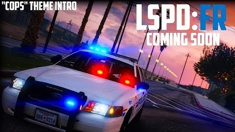 LSPD:FR "Cops" Theme Intro