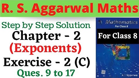 Class 8 R S Aggarwal Maths | Chapter 2 Exponents | Exercise 2 C Questions 9,10,11,12,13,14,15,16, 17
