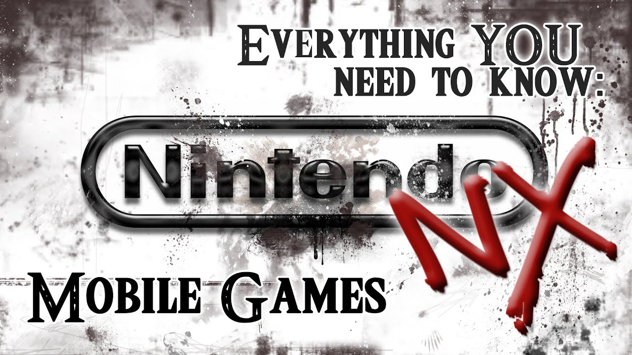 What YOU Need to Know About NX and Nintendo's Mobile Games — Nintendo Week | Gamnesia