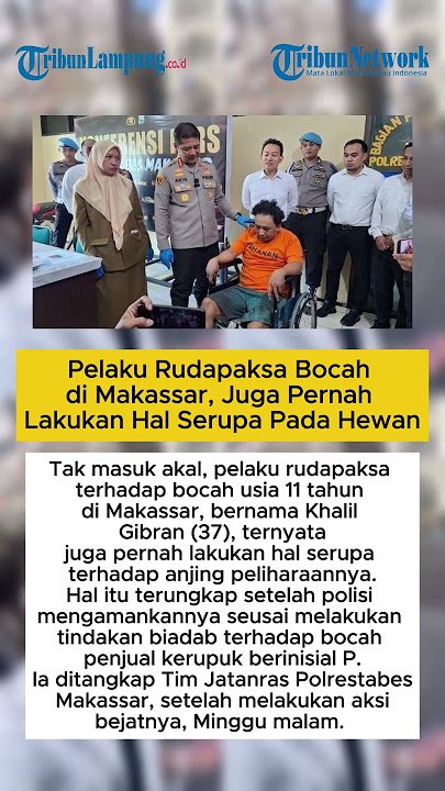 Pelaku Rudapaksa Bocah di Makassar, Juga Pernah Lakukan Hal Serupa Pada Hewan