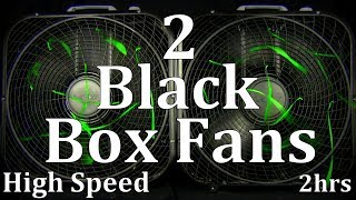 2 Black Box Fans High Speed 2hrs "Sleep Sounds" ASMR