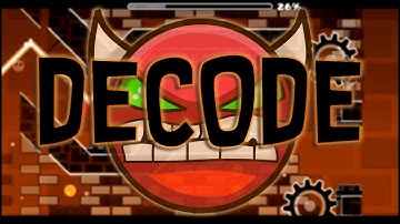 Decode - by - Rek3dge [DEMON] (Geometry Dash 2.1)