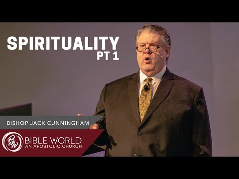 Spirituality Pt. 1 | Bishop Jack Cunningham