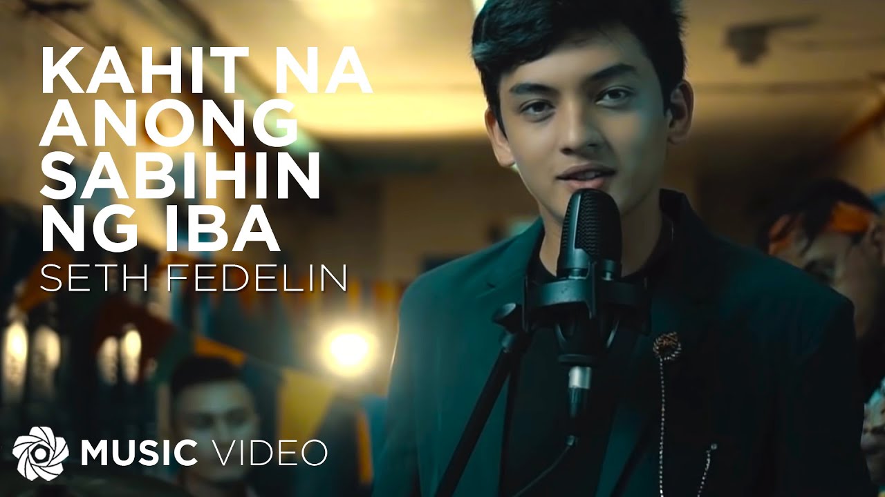 Kahit Na Anong Sabihin Ng Iba - Seth Fedelin (Music Video)