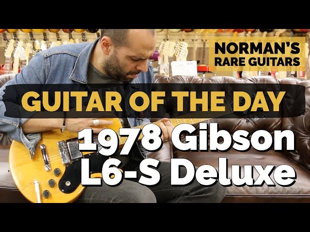 Guitar of the Day: 1978 Gibson L6-S Deluxe | Norman's Rare Guitars 