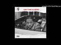 Lil Baby - On The E-Way (Unreleased) [NEW CDQ LEAK]