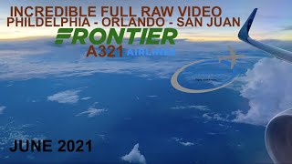 INCREDIBLE FULL FLIGHT RAW VIDEO - PHILADELPHIA TO ORLANDO & SAN JUAN - FRONTIER A321