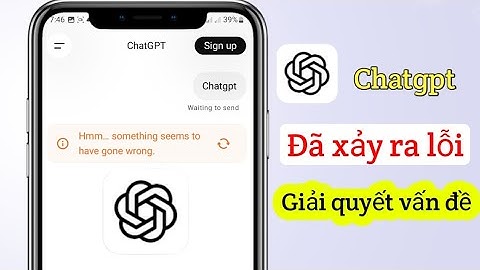 Sửa lỗi Hmm Có vẻ như đã xảy ra sự cố Hôm nay, ứng dụng Chatgpt | Sự cố Chatgpt