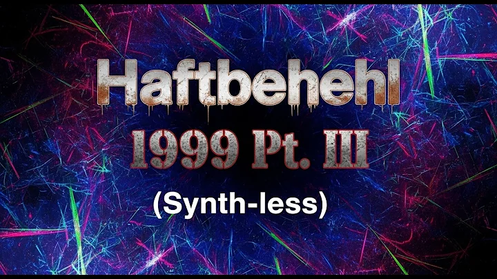 Haftbefehl - 1999 Pt. III (Synth-less)