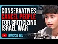 Conservatives CANCEL People For Criticizing Israel, Culture War GOES WEIRD