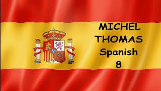 Spanish with Micheal Thomas Part 8