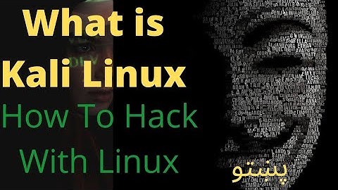 what is Kali Linux. How Hacker use it in pashto