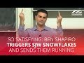 SO SATISFYING: Ben Shapiro triggers SJW snowflakes and sends them running