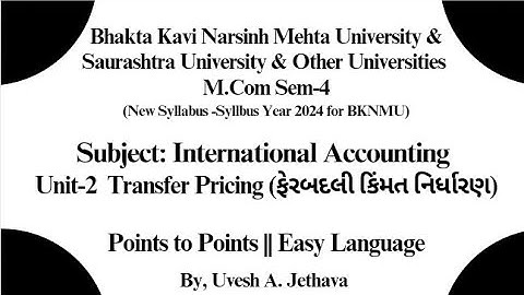 Lecturer-5 #bknmu M.com Sem-4 International  Accounting Unit-2 Transfer Pricing ફેરબદલી કિંમત #mcom4