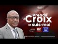 CULTE DOMINICAL DU 02-06-2024 | PRENDS TA CROIX ET SUIS-MOI | DIACRE  GEORGES KABEYA MUTOKA