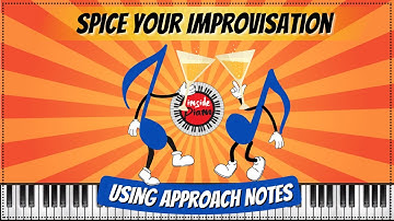 Learn Approach Notes and Transform Your Piano Improvisation!