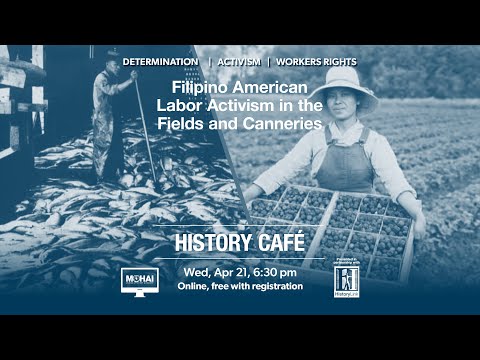 History Café: Filipino American Labor Activism in the Fields and Canneries