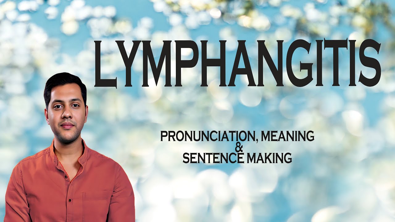 Lymphangitis - Meaning_&_Pronunciation_Word_World_Audio_Video_Dictionary